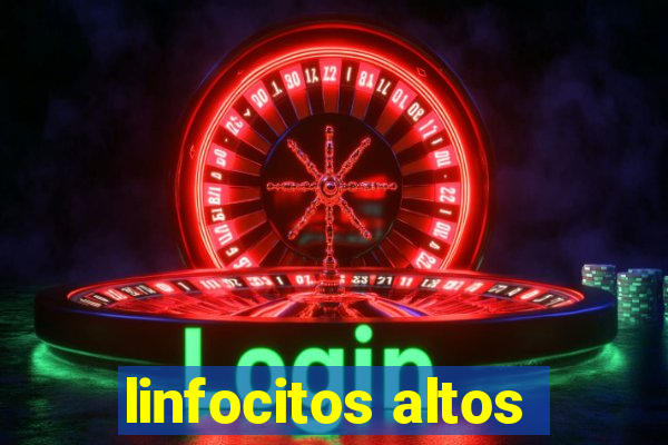 linfocitos altos